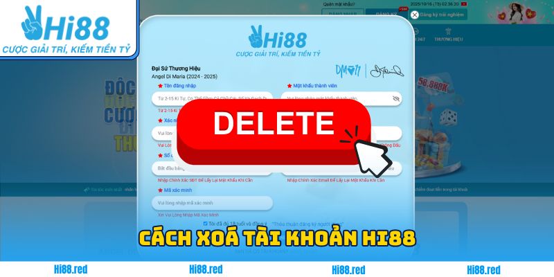 Cách Xoá Tài Khoản Hi88 – Quy Trình Chuẩn 4 Bước Đơn Giản