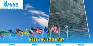 Hi88 Trụ Sở Ở Đâu? Hé Lộ Đại Bản Doanh Của Thương Hiệu Tỷ Đô